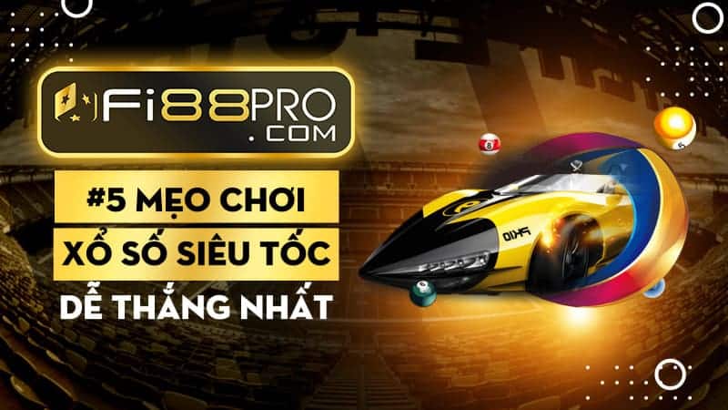 #5 Mẹo chơi xổ số siêu tốc dễ thắng nhất