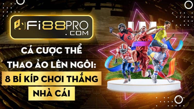 Cá cược thể thao ảo lên ngôi: 8 bí kíp chơi thắng nhà cái