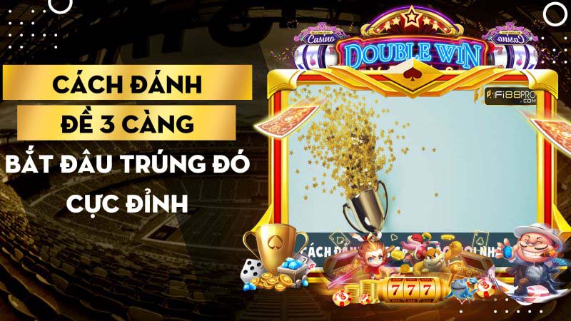 Cach Danh De 3 Cang Bat Dau Trung Do Cuc Dinh 1670666830