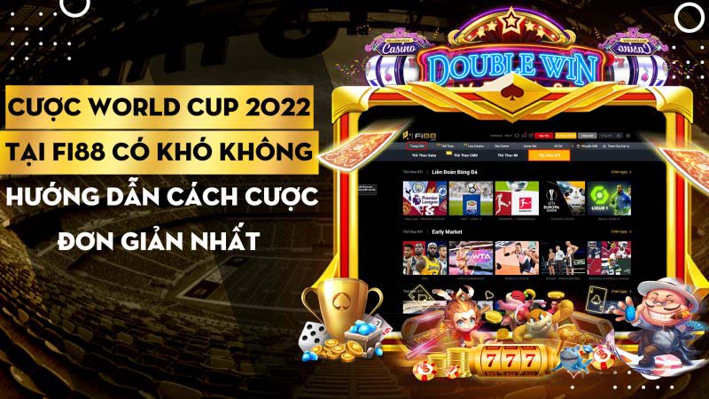Cuoc World Cup 2022 Tai Fi88 Co Kho Khong Huong Dan Cach Cuoc Don Gian Nhat 1669359714