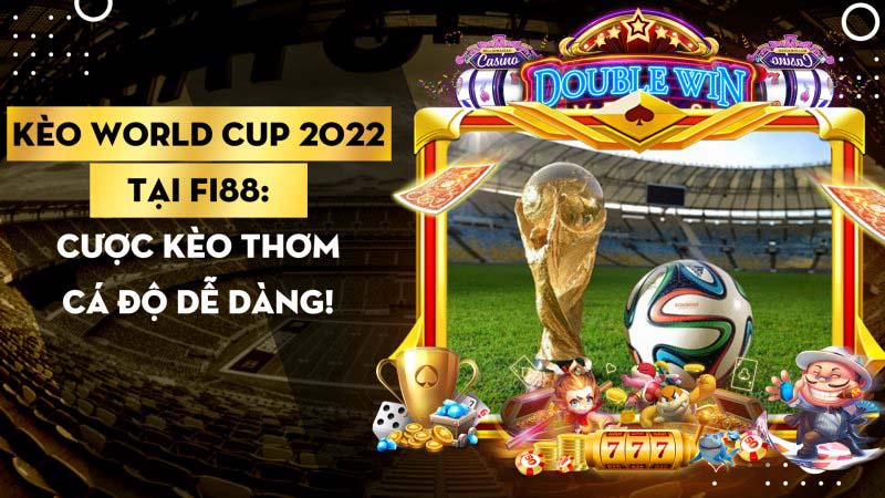 Kinh Nghiệm Soi Kèo Vòng Chung Kết World Cup 2022 Chuẩn Nhất